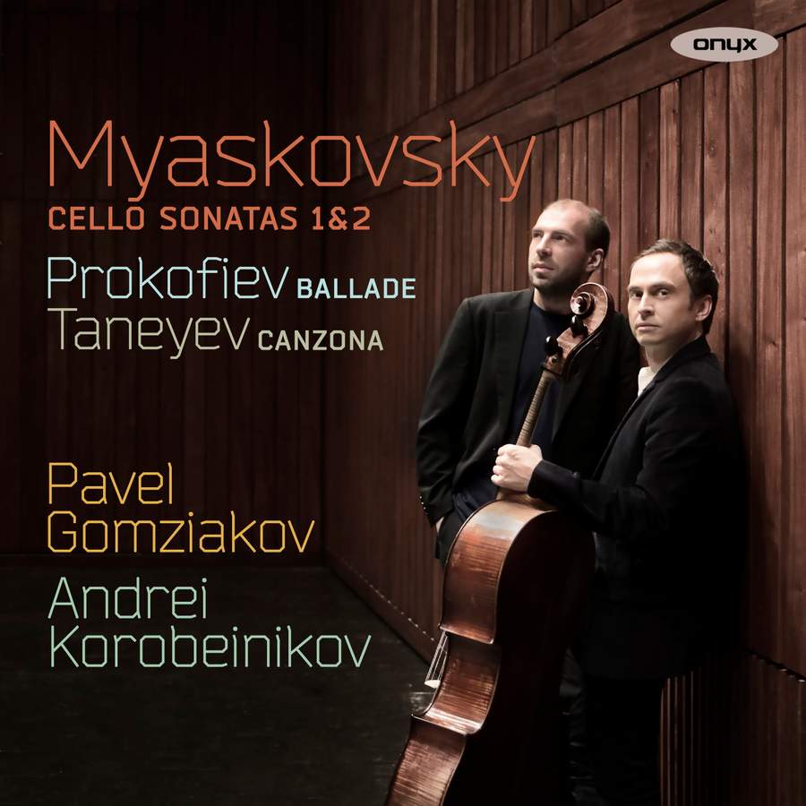 Myaskovsky: Cello Sonatas Nos. 1 & 2 / Prokofiev: Ballade / Taneyev: Canzona