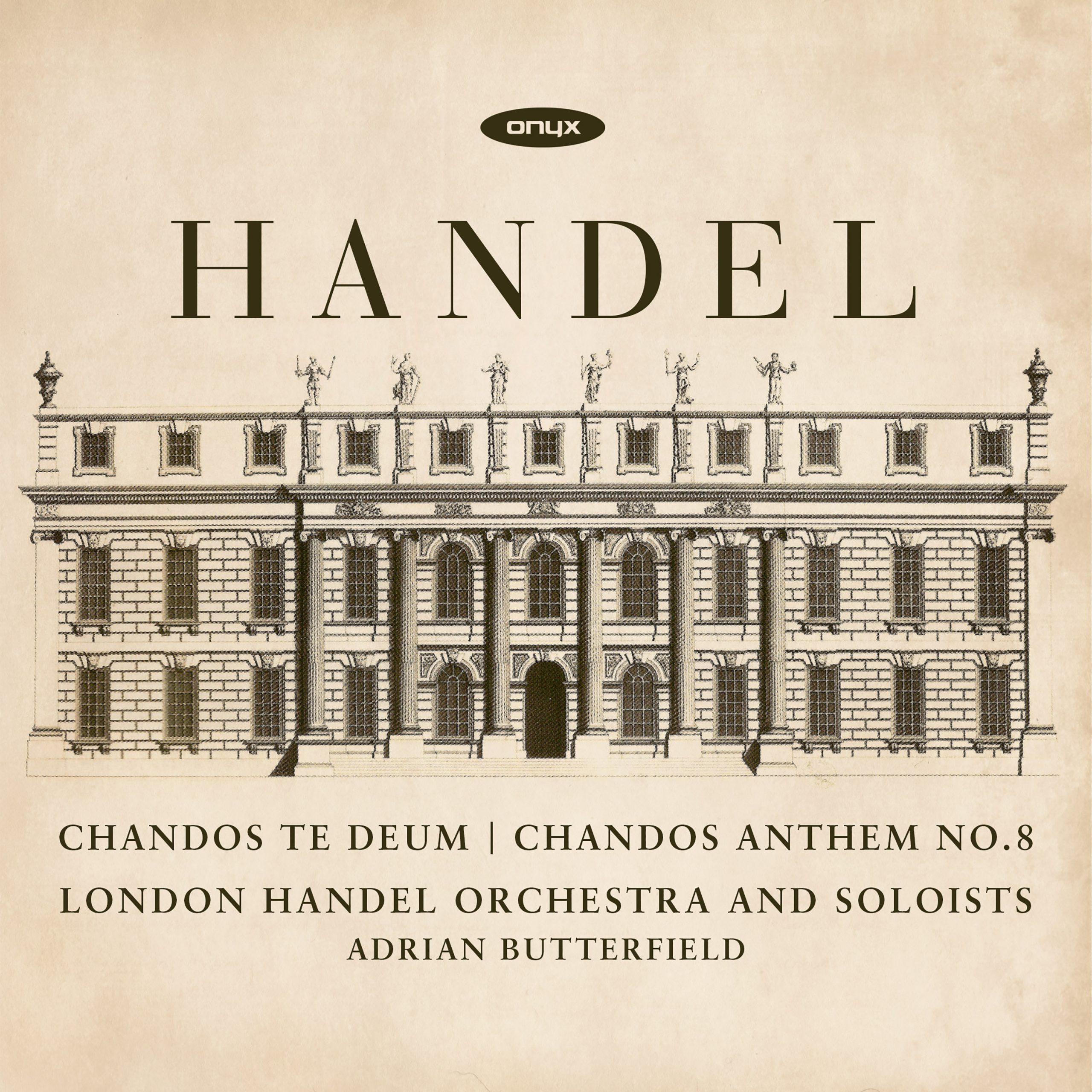 Handel: Te Deum, HWV 281; Chandos Anthem No. 8, HWV 253