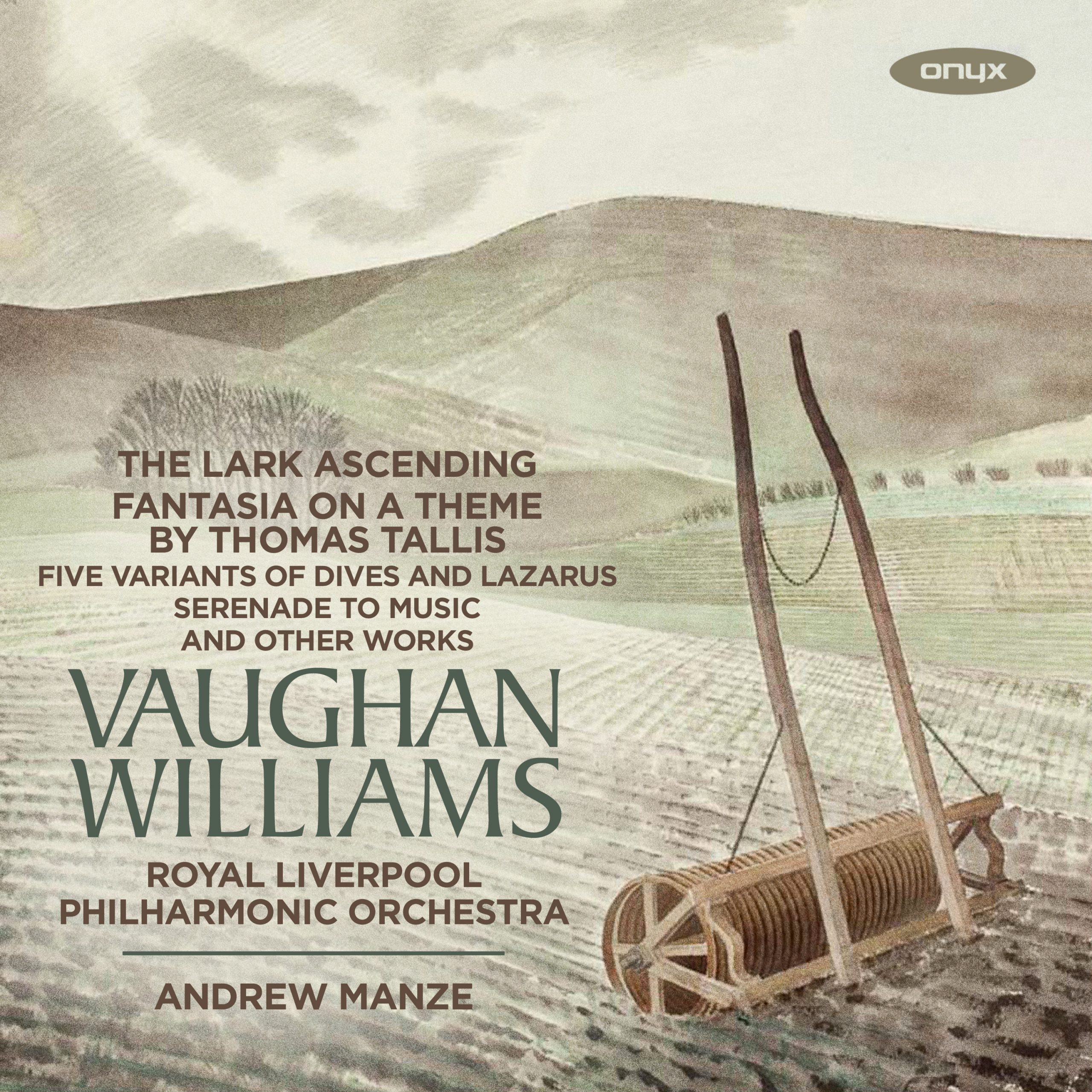 Vaughan Williams: Serenade to Music; Dives and Lazarus; The Lark Ascending; Greensleeves; English Folksong Suite