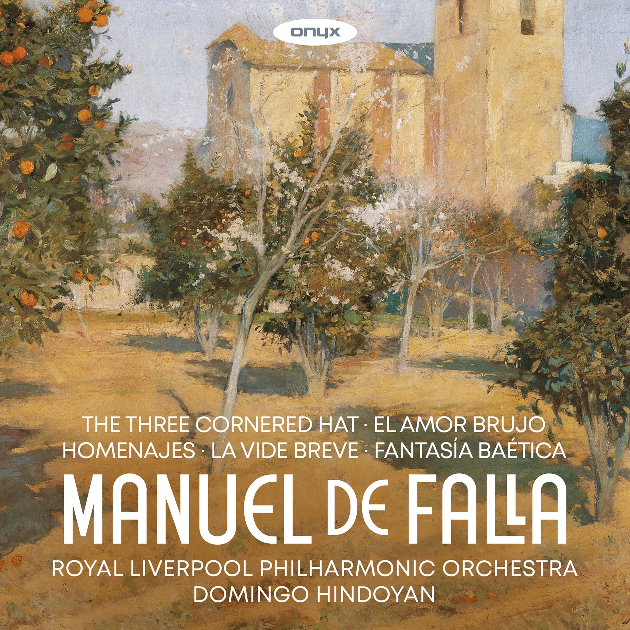 De Falla: The Three Cornered Hat, El amor brujo, Homenajes, La vide breve, Fantasía Baética